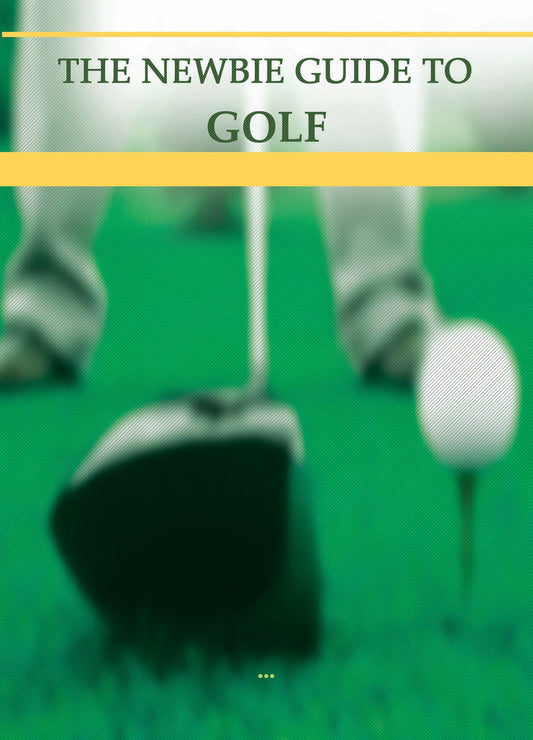 The Newbie Guide To Golf eBook