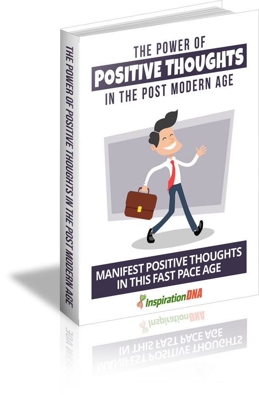The Power Of Positive Thoughts In The Post Modern Age eBook