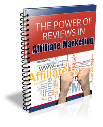 The Power Of Reviews In Affiliate Marketing eBook