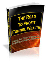 The Road To Profit Funnel Wealth eBook