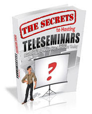 The Secrets To Hosting Teleseminars eBook