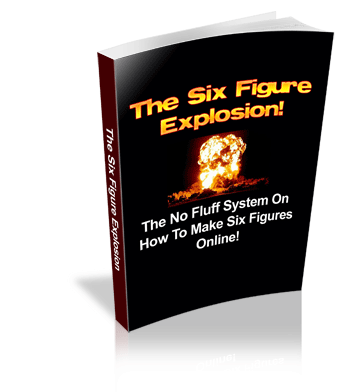 The Six Figure Explosion eBook