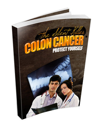 The Silent Killer Colon Cancer Protect Yourself eBook