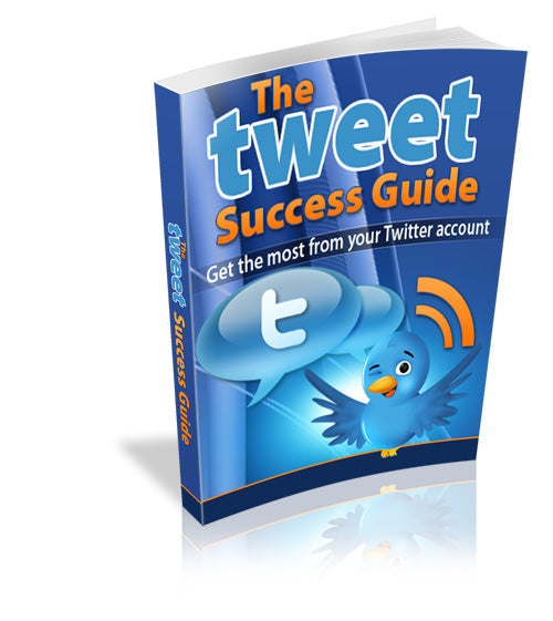 The Tweet Success Guide eBook