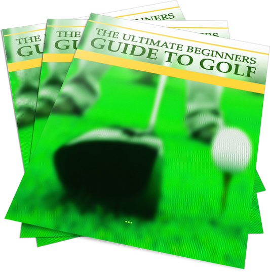 The Ultimate Beginners Guide To Golf eBook