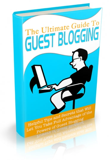 The Ultimate Guide To Guest Blogging eBook