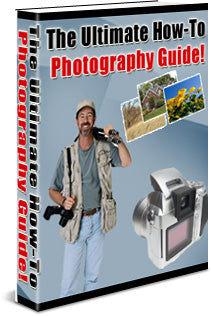 The Ultimate How To Photography Guide eBook