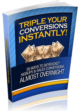 Triple Your Conversions Instantly eBook