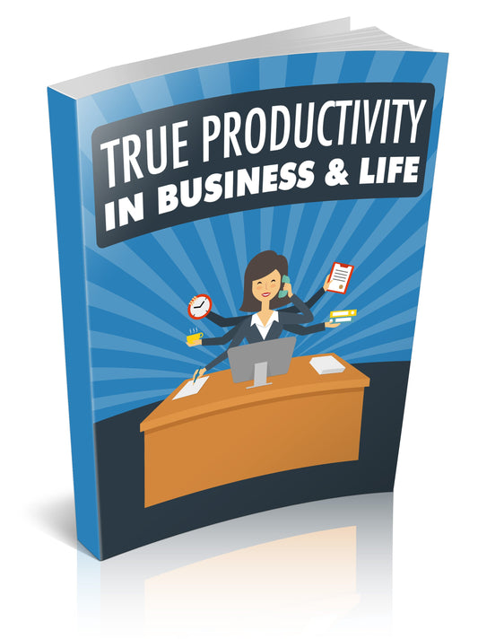 True Productivity In Business and Life eBook