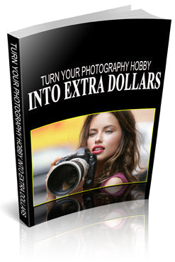 Turn Your Photography Hobby Into Income eBook