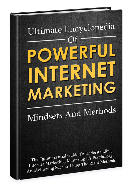Ultimate Encyclopedia Of Powerful Internet Marketing eBook