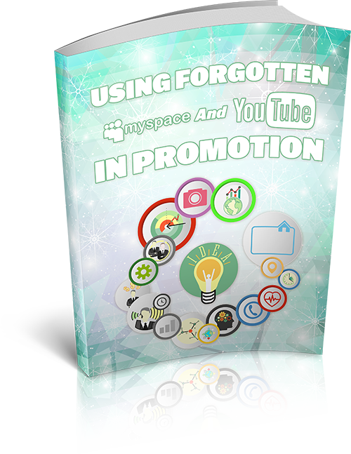 Using Forgotten MySpace And YouTube In Promotion eBook