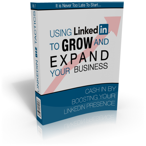 Using LinkedIn To Grow And Expand Your Business eBook