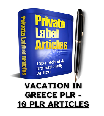 Vacation In Greece PLR Article Pack - 10 PLR Articles