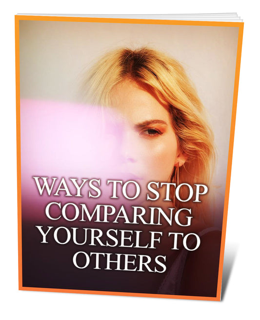 Ways To Stop Comparing Yourself To Others eBook