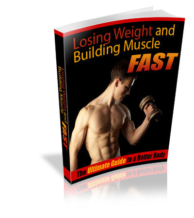 Weight Loss And Building Muscle Fast eBook