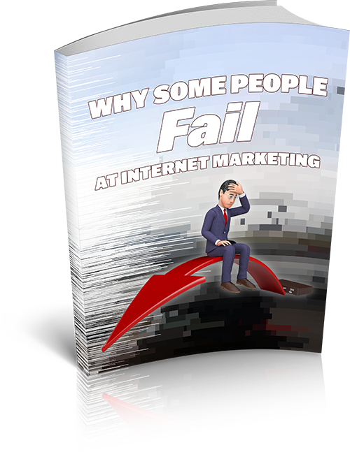 Why Some People Fail At Internet Marketing eBook