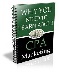 Why You Need To Learn CPA Marketing eBook