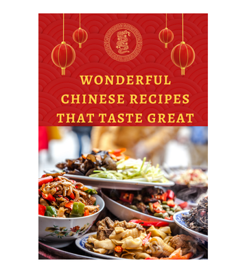 Wonderful Chinese Recipes That Taste Great eBook