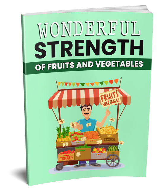 Wonderful Strength Of Fruit And Vegetables eBook
