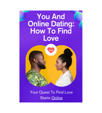 You And Online Dating - How To Find Love eBook