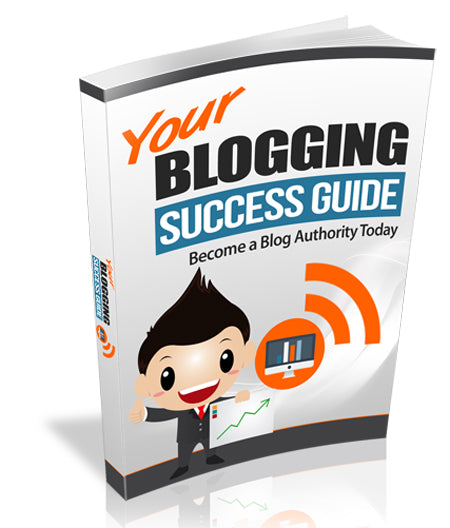 Your Blogging Success Guide eBook