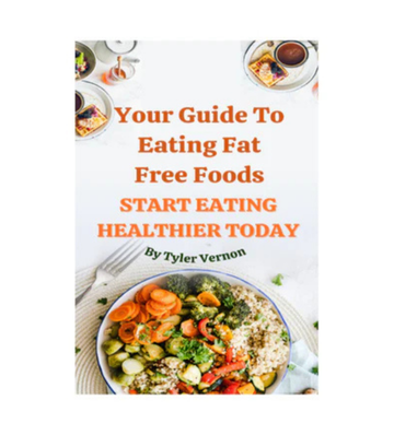 Your Guide To Eating Fat Free Foods eBook