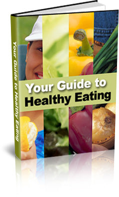 Your Guide To Healthy Eating eBook