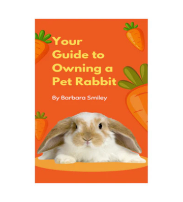 Your Guide to Owning a Pet Rabbit eBook