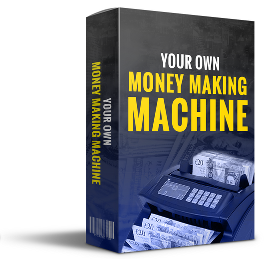 Your Own Money Making Machine eBook