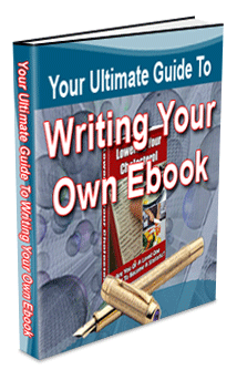 Your Ultimate Guide To Writing Your Own eBook